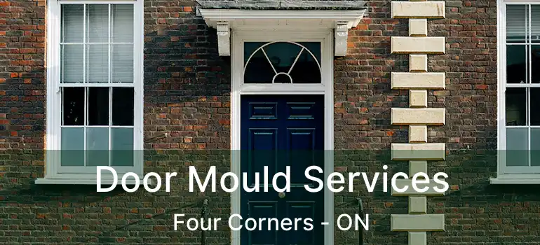  Door Mould Services Four Corners - ON