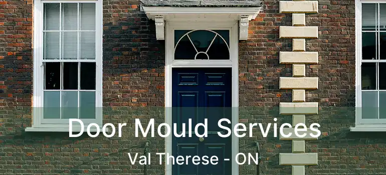  Door Mould Services Val Therese - ON