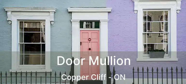  Door Mullion Copper Cliff - ON