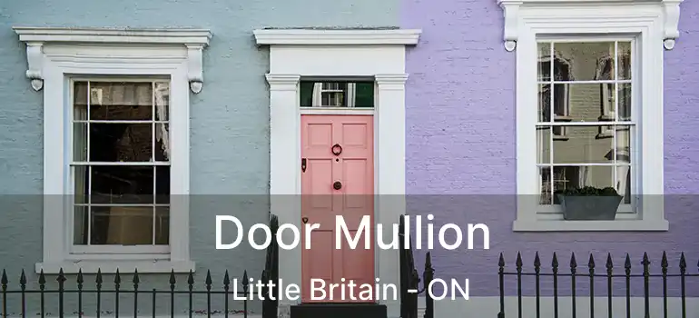  Door Mullion Little Britain - ON