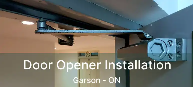  Door Opener Installation Garson - ON