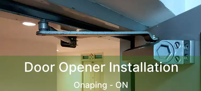  Door Opener Installation Onaping - ON