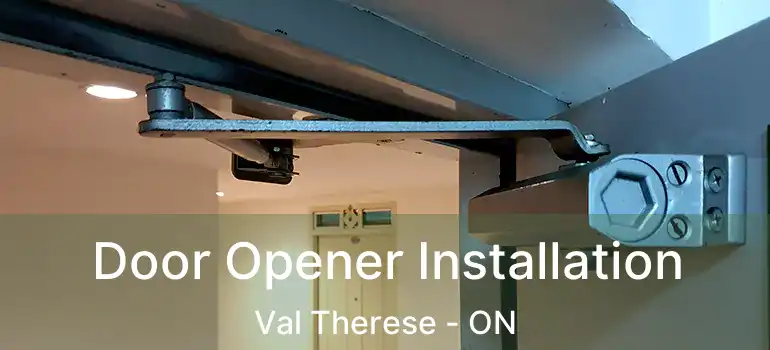  Door Opener Installation Val Therese - ON
