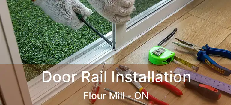  Door Rail Installation Flour Mill - ON