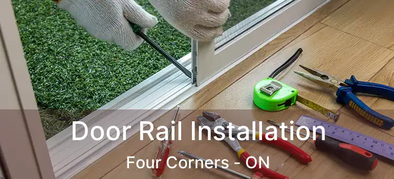  Door Rail Installation Four Corners - ON