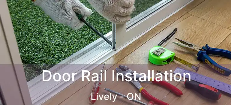  Door Rail Installation Lively - ON