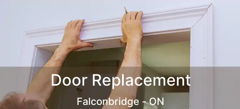  Door Replacement Falconbridge - ON
