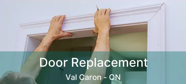  Door Replacement Val Caron - ON