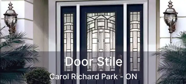  Door Stile Carol Richard Park - ON