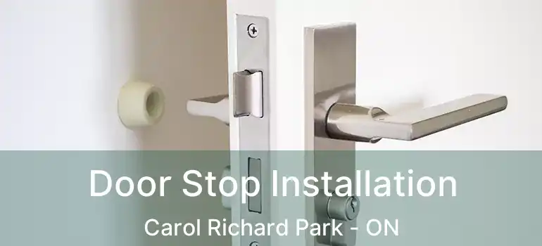  Door Stop Installation Carol Richard Park - ON