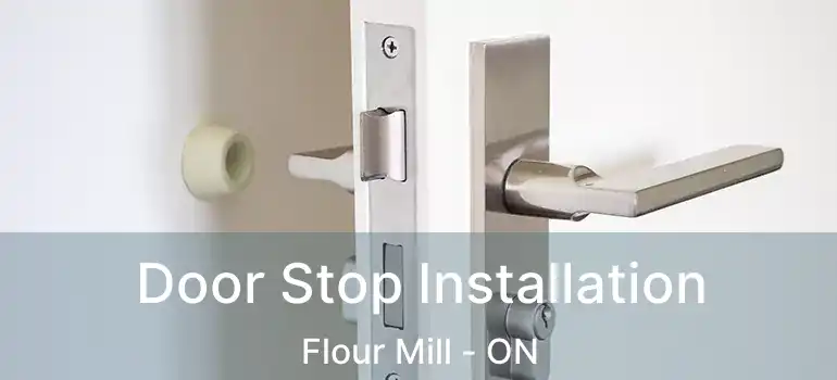  Door Stop Installation Flour Mill - ON