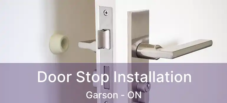  Door Stop Installation Garson - ON