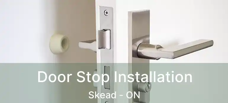  Door Stop Installation Skead - ON