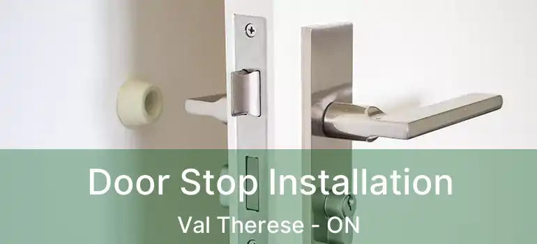  Door Stop Installation Val Therese - ON