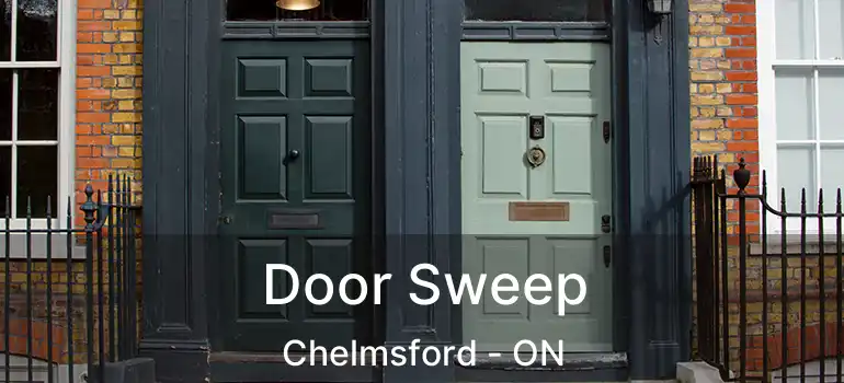  Door Sweep Chelmsford - ON