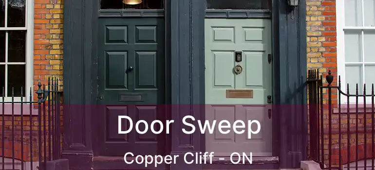  Door Sweep Copper Cliff - ON