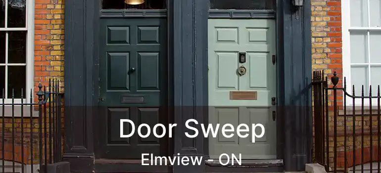  Door Sweep Elmview - ON