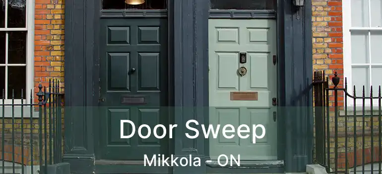 Door Sweep Mikkola - ON