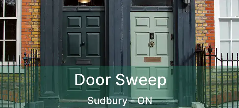  Door Sweep Sudbury - ON