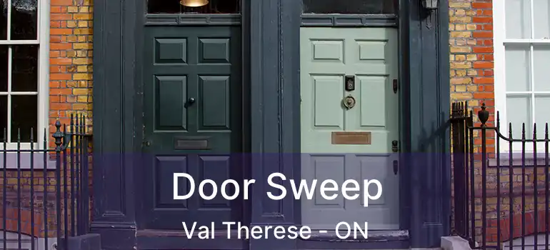  Door Sweep Val Therese - ON
