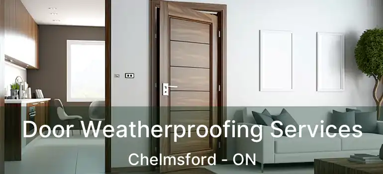  Door Weatherproofing Services Chelmsford - ON