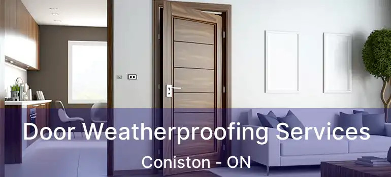  Door Weatherproofing Services Coniston - ON