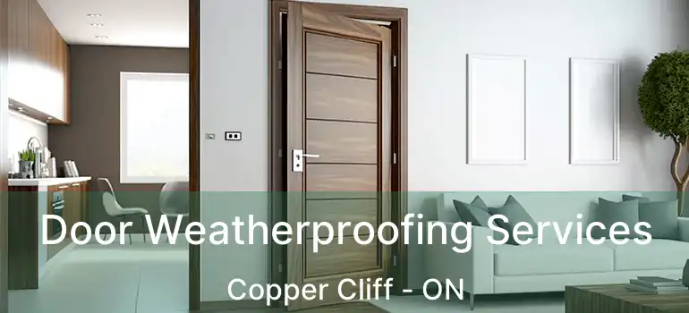  Door Weatherproofing Services Copper Cliff - ON