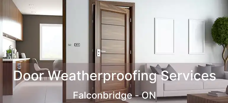  Door Weatherproofing Services Falconbridge - ON