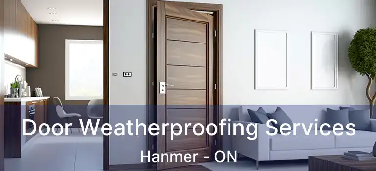  Door Weatherproofing Services Hanmer - ON