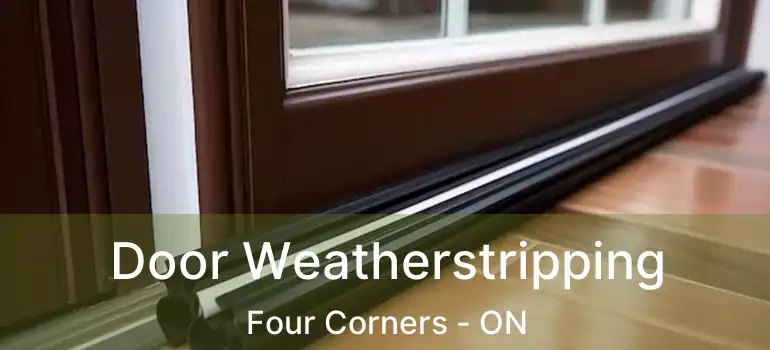  Door Weatherstripping Four Corners - ON