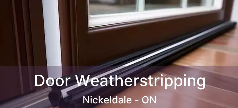  Door Weatherstripping Nickeldale - ON