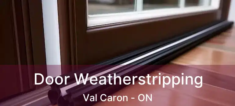  Door Weatherstripping Val Caron - ON