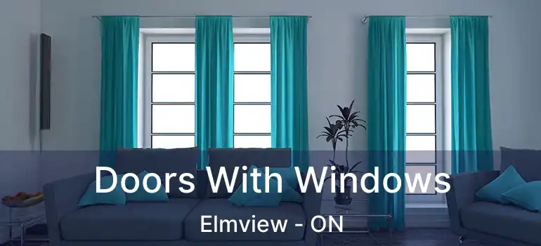  Doors With Windows Elmview - ON
