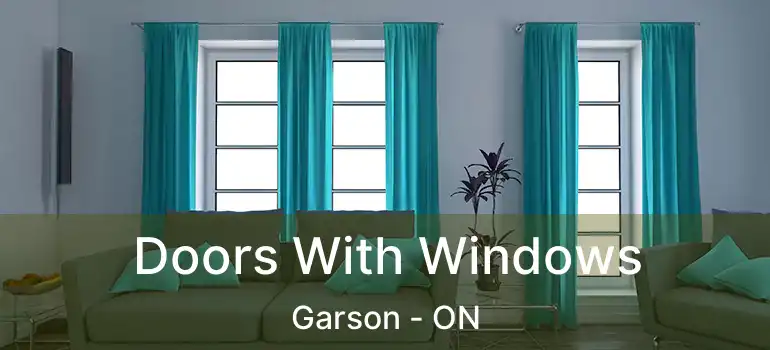  Doors With Windows Garson - ON