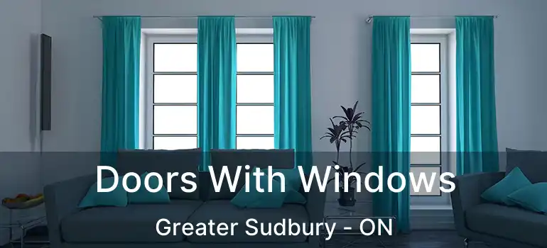  Doors With Windows Greater Sudbury - ON