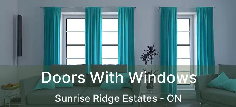  Doors With Windows Sunrise Ridge Estates - ON