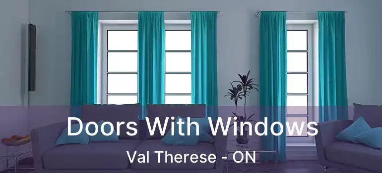  Doors With Windows Val Therese - ON