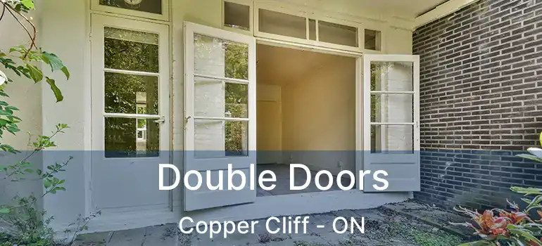  Double Doors Copper Cliff - ON