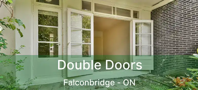 Double Doors Falconbridge - ON
