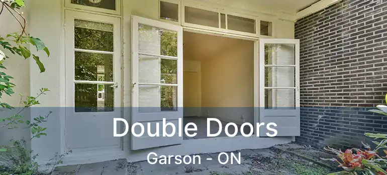  Double Doors Garson - ON