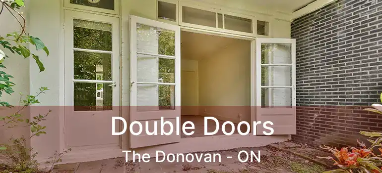  Double Doors The Donovan - ON
