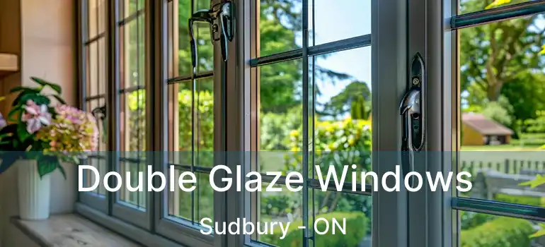  Double Glaze Windows Sudbury - ON