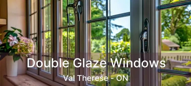  Double Glaze Windows Val Therese - ON