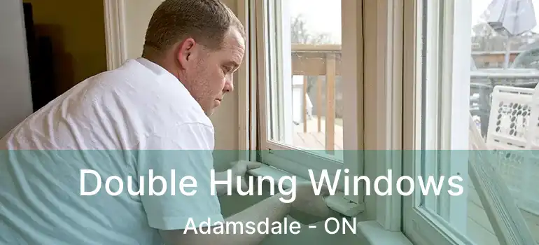  Double Hung Windows Adamsdale - ON