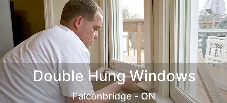  Double Hung Windows Falconbridge - ON