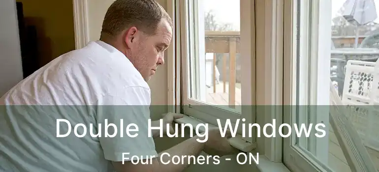  Double Hung Windows Four Corners - ON