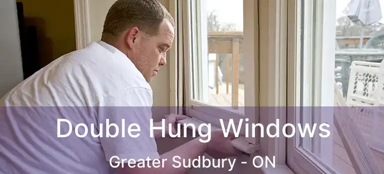  Double Hung Windows Greater Sudbury - ON