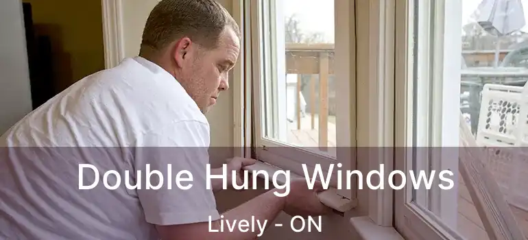  Double Hung Windows Lively - ON