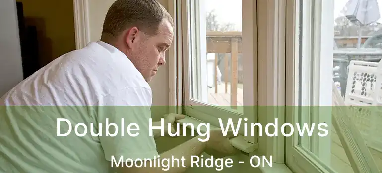  Double Hung Windows Moonlight Ridge - ON