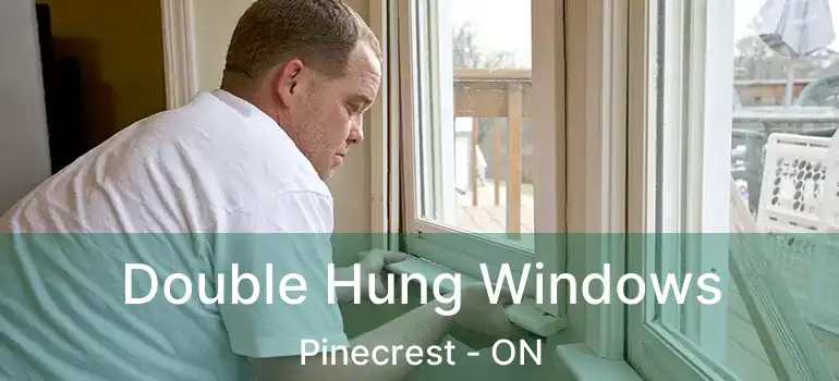  Double Hung Windows Pinecrest - ON
